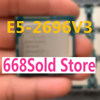 E5-2696V3 2,3 ГРАМА, E5 2696V3, 18 ядра, 36 потоци, дънна платка на компютър, процесор, сървър, процесор