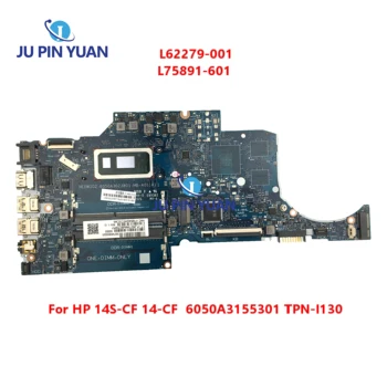 За HP 14Т-CF 14-CF дънна Платка на лаптоп TPN-I130 L75891-601 дънна Платка L62279-001 6050A3155301 100% Тествана